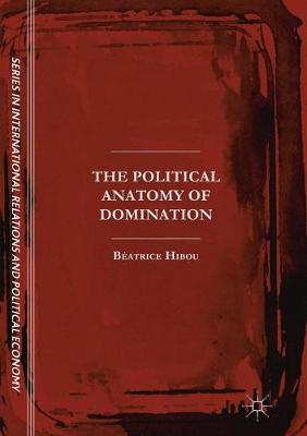 Book cover for The Political Anatomy of Domination