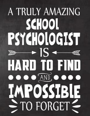 Book cover for A Truly Amazing School psychologist is Hard To Find and Impossible To Forget