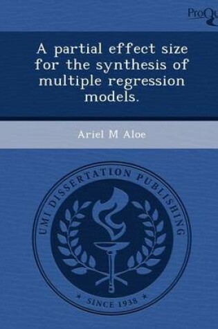 Cover of A Partial Effect Size for the Synthesis of Multiple Regression Models