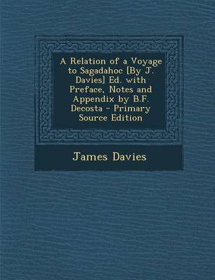 Book cover for A Relation of a Voyage to Sagadahoc [By J. Davies] Ed. with Preface, Notes and Appendix by B.F. Decosta - Primary Source Edition