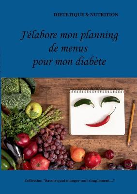 Book cover for J'élabore mon planning de menus pour mon diabète