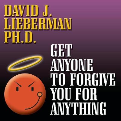 Book cover for Get Anyone to Forgive You for Anything