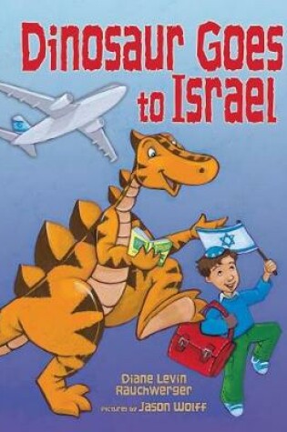 Cover of Dinosaur Goes to Israel