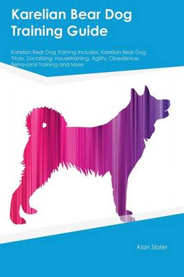 Book cover for Karelian Bear Dog Training Guide Karelian Bear Dog Training Includes