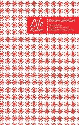 Book cover for Premium Life By Design Sketchbook 6 x 9 Inch Uncoated (75 gsm) Paper Red Cover