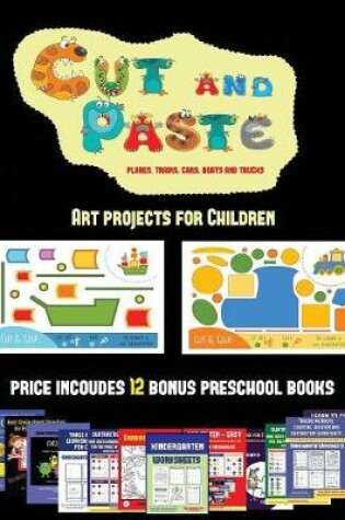 Cover of Art projects for Children (Cut and Paste Planes, Trains, Cars, Boats, and Trucks)