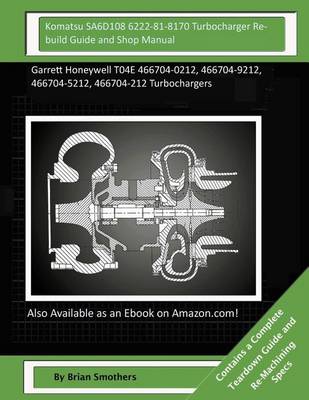 Book cover for Komatsu SA6D108 6222-81-8170 Turbocharger Rebuild Guide and Shop Manual