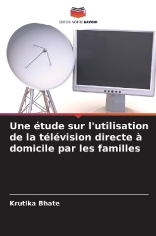 Cover of Une étude sur l'utilisation de la télévision directe à domicile par les familles