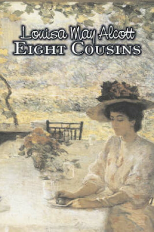 Cover of Eight Cousins by Louisa May Alcott, Fiction, Family, Classics