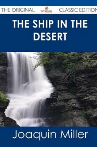 Cover of The Ship in the Desert - The Original Classic Edition