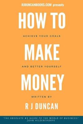 Book cover for HOW TO MAKE MONEY-J R DUNCAN- A joke book / prank gift