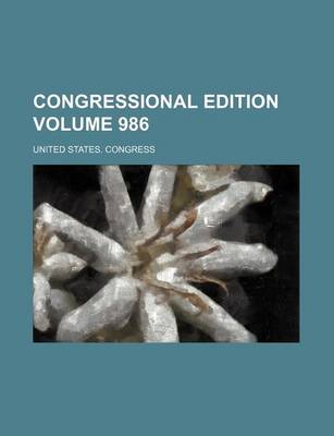 Book cover for Congressional Edition Volume 986