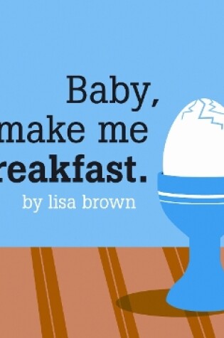 Cover of Baby Make Me Breakfast