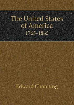 Book cover for The United States of America 1765-1865