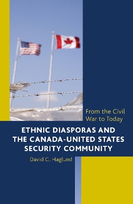 Book cover for Ethnic Diasporas and the Canada-United States Security Community