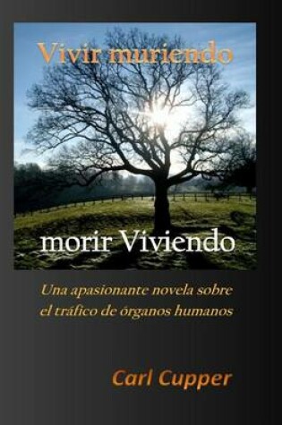 Cover of Vivir Muriendo, Morir Viviendo