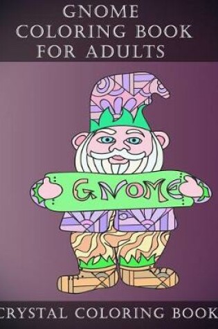 Cover of Gnome Coloring Book For Adults