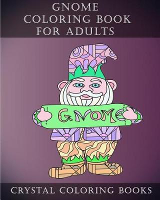 Book cover for Gnome Coloring Book For Adults