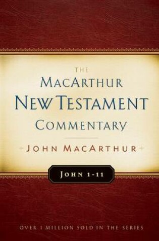 Cover of John 1-11 MacArthur New Testament Commentary