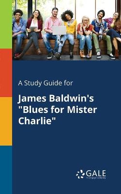 Book cover for A Study Guide for James Baldwin's Blues for Mister Charlie