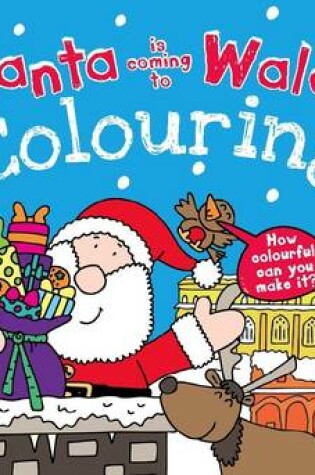 Cover of Santa is Coming to Wales Colouring Book