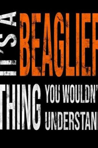 Cover of It's A Beaglier Thing You Wouldn't Understand