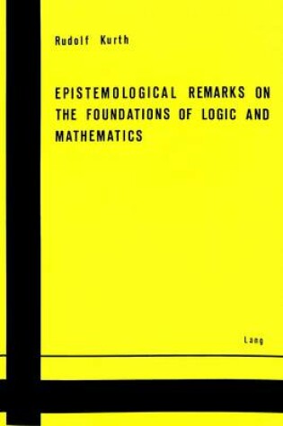 Cover of Epistemological Remarks on the Foundations of Logic and Mathematics