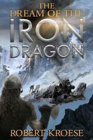 Cover of The Dream of the Iron Dragon