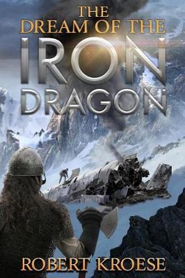 Book cover for The Dream of the Iron Dragon