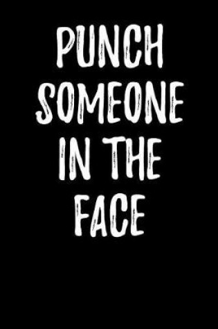 Cover of Punch Someone in the Face