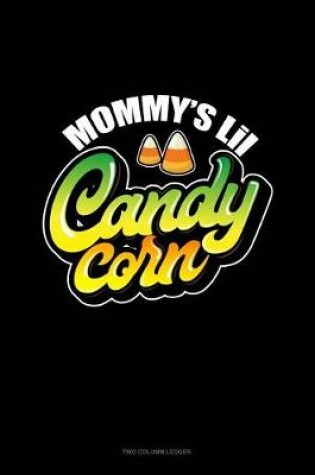 Cover of Mommy's Lil Candy Corn