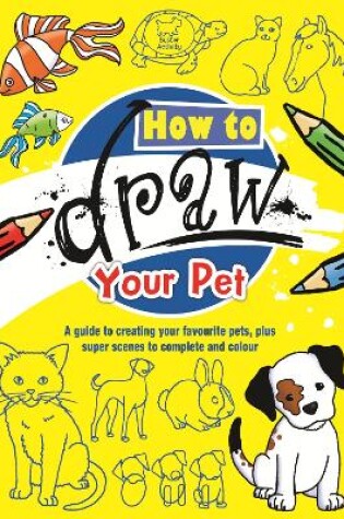 Cover of How To Draw Your Pet