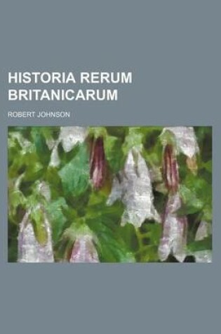 Cover of Historia Rerum Britanicarum