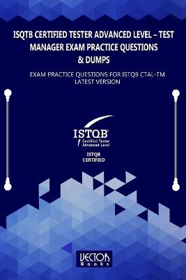 Book cover for ISQTB Certified Tester Advanced Level - Test Manager Exam Practice Questions & Dumps