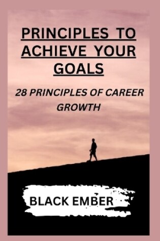 Cover of Principles to Achieve Your Goals