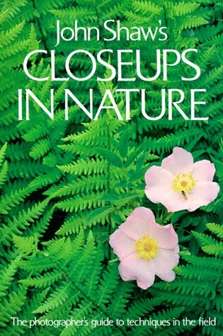 Cover of John Shaw's Closeups in Nature