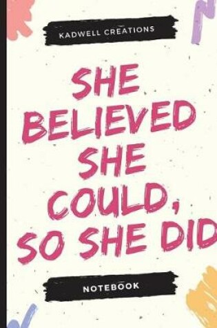 Cover of She Believed She Could So She Did