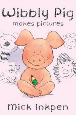 Cover of Wibbly Pig Makes Pictures