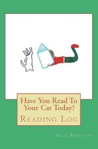 Cover of Have You Read to Your Cat Today?