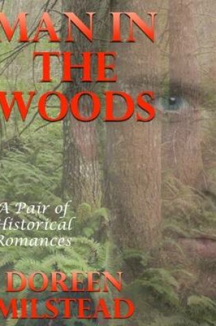 Cover of Man In the Woods: A Pair of Historical Romances
