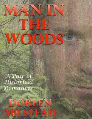 Book cover for Man In the Woods: A Pair of Historical Romances