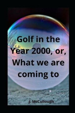 Cover of Golf in the Year 2000, or, What we are coming to illustrated