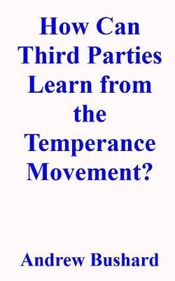 Book cover for How Can Third Parties Learn from the Temperance Movement?