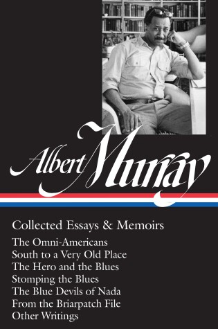 Cover of Albert Murray: Collected Essays & Memoirs (LOA #284)