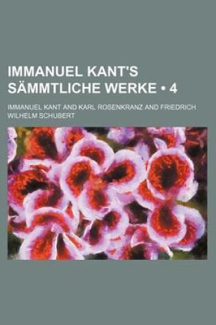 Cover of Immanuel Kant's Sammtliche Werke (4)