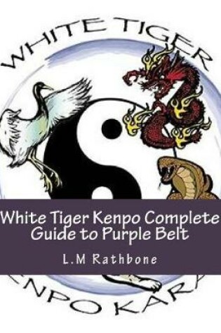 Cover of White Tiger Kenpo Complete Guide to Purple Belt