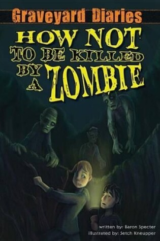 Cover of How Not to Be Killed by a Zombie: Book 3