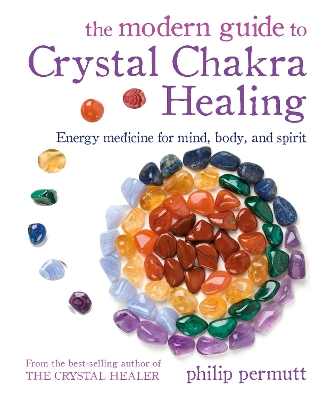 Book cover for The Modern Guide to Crystal Chakra Healing