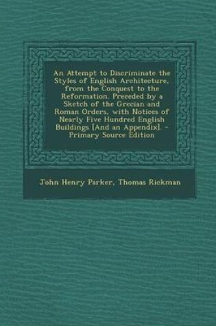 Cover of An Attempt to Discriminate the Styles of English Architecture, from the Conquest to the Reformation. Preceded by a Sketch of the Grecian and Roman or