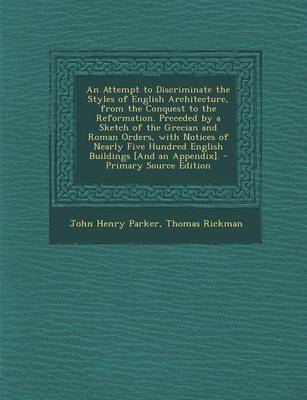 Book cover for An Attempt to Discriminate the Styles of English Architecture, from the Conquest to the Reformation. Preceded by a Sketch of the Grecian and Roman or